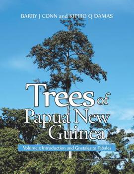 Paperback Trees of Papua New Guinea: Volume 1: Introduction and Gnetales to Fabales Book