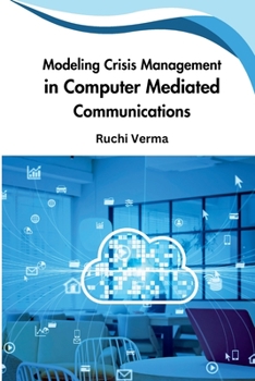 Paperback Modeling Crisis Management in Computer Mediated Communications Book