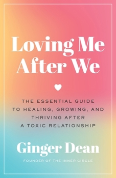 Paperback Loving Me After We: The Essential Guide to Healing, Growing, and Thriving After a Toxic Relationship Book