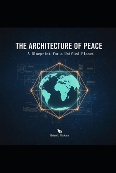 Paperback The Architecture of Peace: A Blueprint for a Unified Planet Book