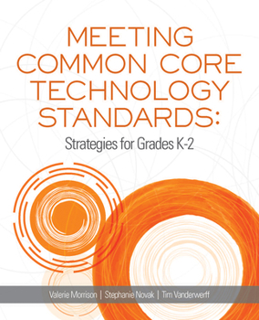 Paperback Meeting Common Core Technology Standards: Strategies for Grades K-2 Book