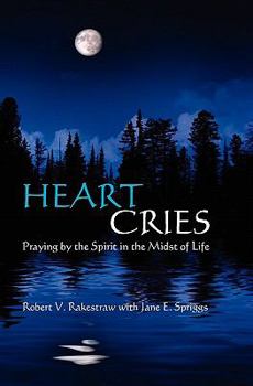 Paperback Heart Cries: Praying by the Spirit in the Midst of Life Book