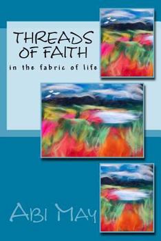 Paperback Threads of Faith: In the Fabric of Life Book