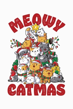 Meowy Catmas: Christmas Lined Notebook, Journal, Organizer, Diary, Composition Notebook, Gifts for Family and Friends