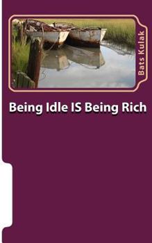 Being Idle Is Being Rich: The Case Against The Cult Of The Work Ethic