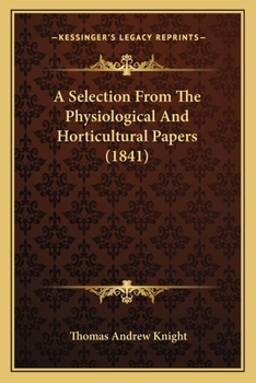 Paperback A Selection From The Physiological And Horticultural Papers (1841) Book
