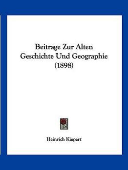 Paperback Beitrage Zur Alten Geschichte Und Geographie (1898) [German] Book