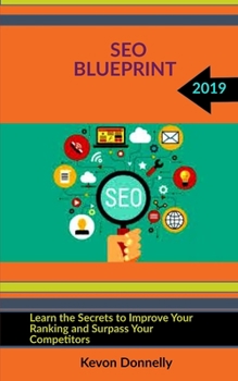 Paperback Seo Blueprint: Learn the Secrets to Improve Your Ranking and Surpass Your Competitors Book