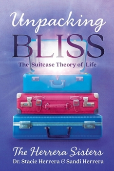 Paperback Unpacking Bliss: The Suitcase Theory of Life Book