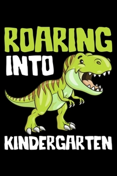 Paperback Roaring Into Kindergarten: Lined A5 Notebook for Kindergartener Book