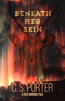 Hardcover Beneath Her Skin: A Kes Morris File Book