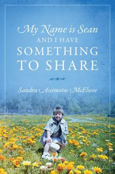 Paperback My Name Is Sean and I Have Something to Share Book