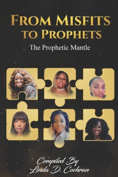 Paperback From Misfits to Prophets: The Prophetic Mantle Book