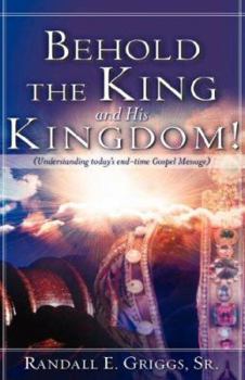 Paperback Behold the King and His Kingdom! Book