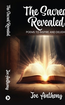 Paperback The Sacred Revealed: Poems to Inspire and Delight Book