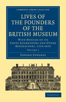 Paperback Lives of the Founders of the British Museum - Volume 1 Book