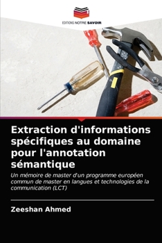 Paperback Extraction d'informations spécifiques au domaine pour l'annotation sémantique [French] Book