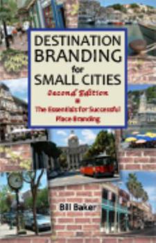 Hardcover Destination Branding for Small Cities: The Essentials for Successful Place Branding Book