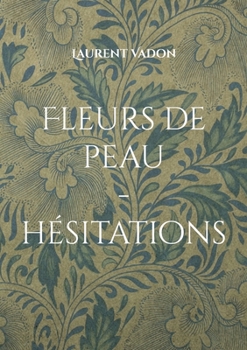 Paperback Fleurs de peau... hésitations [French] Book