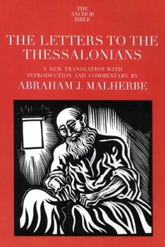 The Letters to the Thessalonians: A New Translation with Introduction and Commentary (Anchor Bible) - Book  of the Anchor Yale Bible Commentaries