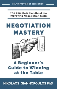 Paperback Negotiation Mastery: A Beginner's Guide to Winning at the Table Book