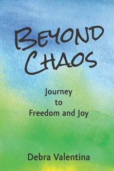 Paperback Beyond Chaos: Journey to Freedom and Joy Book