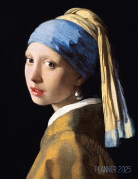 Paperback Girl With a Pearl Earring Planner 2025: Johannes Vermeer Artsy Year Agenda: January-December 12 Months Artistic Italian Renaissance Painting Book