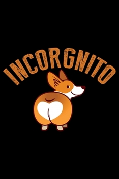 Paperback Incorgnito: Corgi Life Journal Notebook - Pembroke Welsh Corgi Lover Gifts - Corgi Lover Corgi Dog Notebook Journal - Corgi Owner Book
