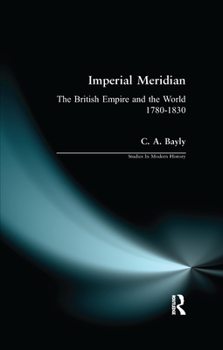 Paperback Imperial Meridian: The British Empire and the World 1780-1830 Book