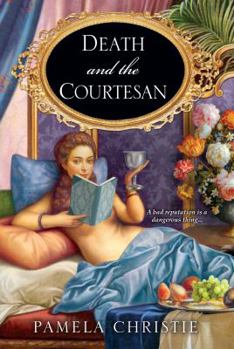 Death and the Courtesan - Book #1 of the An Arabella Beaumont Mystery
