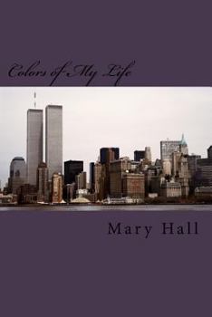 Paperback Colors of My Life: The Story of My Love Journey Told Through Prose and Poetry Book