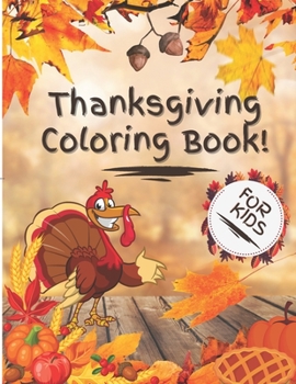 Paperback Thanksgiving Coloring Book for kids: Fun and cool thanksgiving designs for coloring, Perfect for kids Book