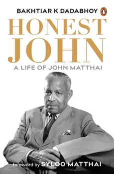 Hardcover Honest John: A Life of John Matthai Book