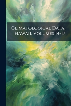 Paperback Climatological Data, Hawaii, Volumes 14-17 Book