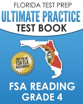 Paperback FLORIDA TEST PREP Ultimate Practice Test Book FSA Reading Grade 4: Includes 4 Complete FSA Reading Practice Tests Book