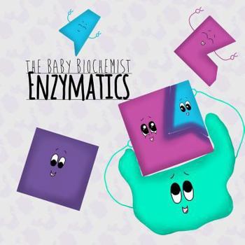 Paperback The Baby Biochemist: Enzymatics Book