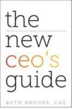 Paperback The New CEO's Guide: Advice for the First-time, Aspiring, or Current Association Executive Book