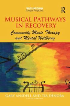 Paperback Musical Pathways in Recovery: Community Music Therapy and Mental Wellbeing Book