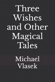 Paperback Three Wishes and Other Magical Tales Book