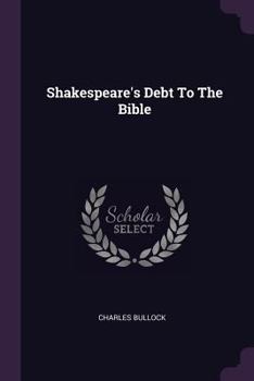 Paperback Shakespeare's Debt To The Bible Book