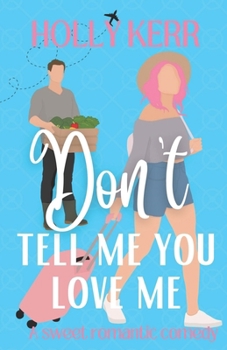 Paperback Don't Tell Me You Love Me Book