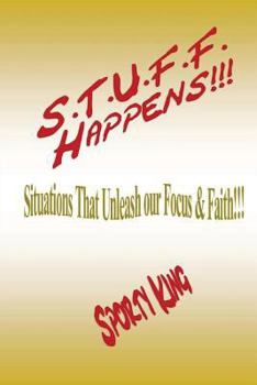 Paperback S.T.U.F.F. Happens!!!: Situations That Unleash our Focus & Faith! Book