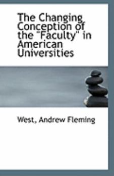 The Changing Conception of the Faculty in American Universities