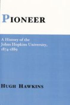 Paperback Pioneer: A History of the Johns Hopkins University Book