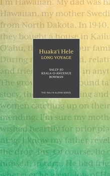 Paperback Huaka'i Hele: Long Voyage Book