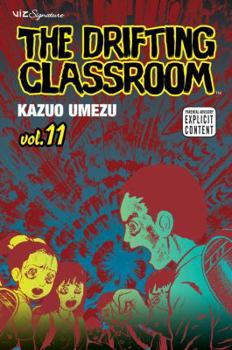 The Drifting Classroom, Vol. 11 - Book #11 of the Drifting Classroom