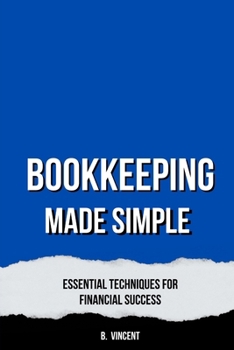 Paperback Bookkeeping Made Simple: Essential Techniques for Financial Success Book