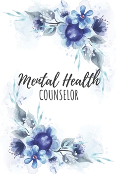 Mental Health Counselor: Mental Health Counselor Gifts, Notebook for Counselor,Counselor Appreciation Gifts, Gifts for Counselors