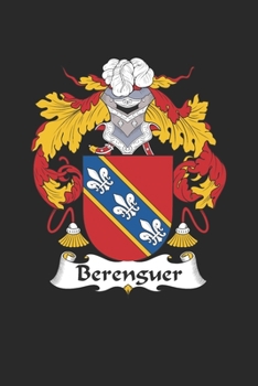Berenguer: Berenguer Coat of Arms and Family Crest Notebook Journal (6 x 9 - 100 pages)