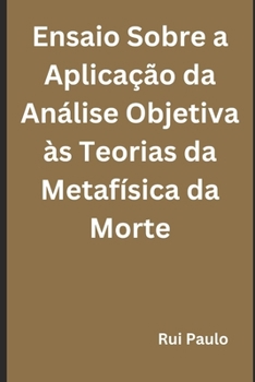 Paperback Ensaio Sobre a Aplicação da Análise Objetiva às Teorias da Metafísica da Morte [Portuguese] Book